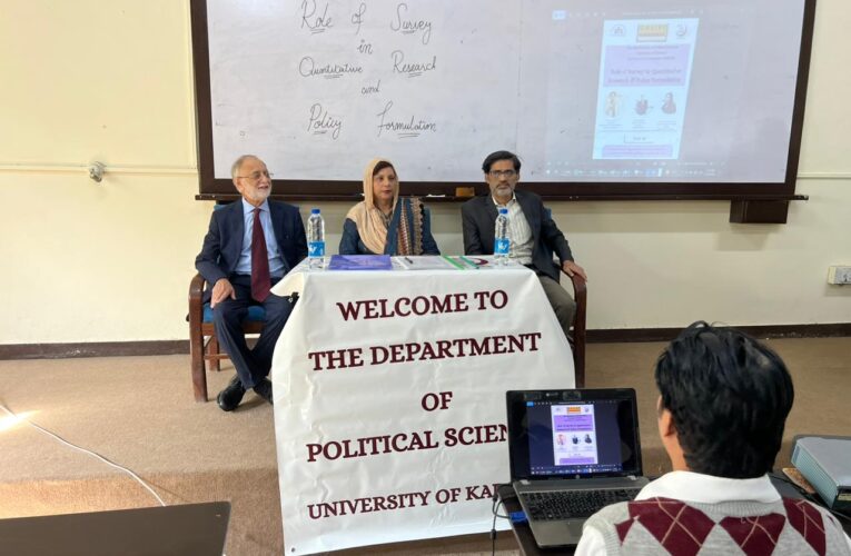 The Department of Political Science, University of Karachi, organized a seminar entitled “Role of Survey in Quantitative Research & Policy Formulation”