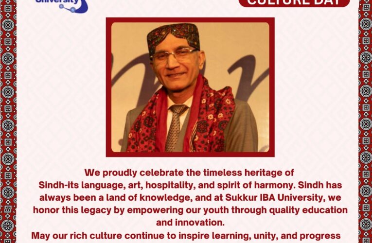 Sukkur IBA University proudly celebrates Sindhi Culture Day, honoring the language, heritage, and vibrant traditions of Sindh