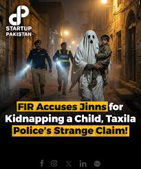 Pakistan’s Most Bizarre FIR? Jinns Allegedly Involved in Child Abduction in Taxila!