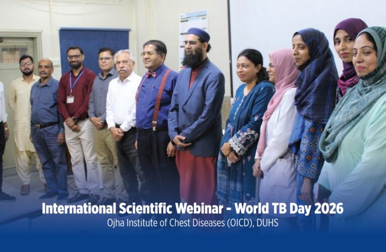 The Ojha Institute of Chest Diseases (OICD), Dow University of Health Sciences, conducted a high-profile International Scientific Webinar to commemorate World TB Day.