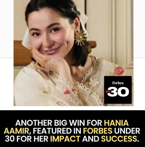 Hania Aamir Becomes First Pakistani Actress Featured on Forbes 30 Under 30 Asia List